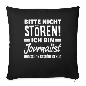 Gestört Genug Reporter Journalisten - Sofakissenbezug 45 x 45 cm - Schwarz - Vorne