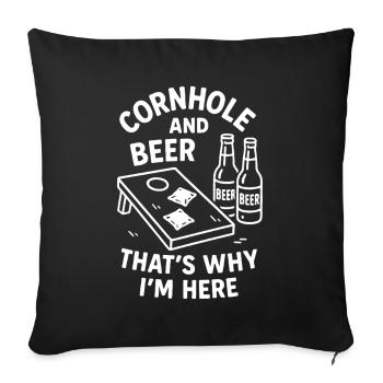 Cornhole und Bier – Genau deshalb bin ich hier - Sofakissenbezug 45 x 45 cm - Schwarz - Vorne