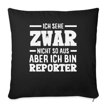 Ich Sehe Zwar Nicht So Aus Reporter Journalist - Sofakissenbezug 45 x 45 cm - Schwarz - Vorne