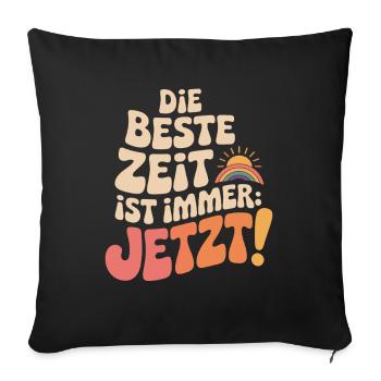 The best time is always live now Carpe Diem - Sofa pillowcase 17,3'' x 17,3'' (45 x 45 cm) - black - Front