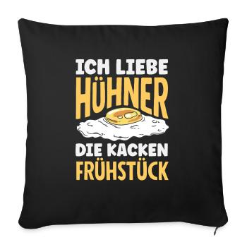I love chickens – they poop breakfast - Sofa pillowcase 17,3'' x 17,3'' (45 x 45 cm) - black - Front