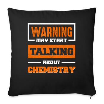 Warnung: Redet über Chemie - Sofakissenbezug 45 x 45 cm - Schwarz - Vorne