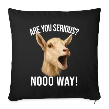 Goat Goat Breeding Goat Farmer - Are You Serious - Sofa pillowcase 17,3'' x 17,3'' (45 x 45 cm) - black - Front