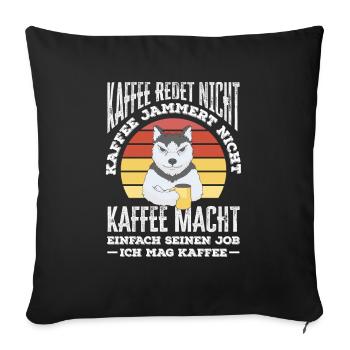 Coffee doesn't talk – I like coffee - Sofa pillowcase 17,3'' x 17,3'' (45 x 45 cm) - black - Front