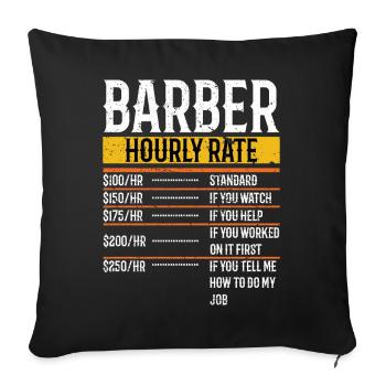 Barber Hourly Rate - Funny Barber Hairdresser - Sofa pillowcase 17,3'' x 17,3'' (45 x 45 cm) - black - Front
