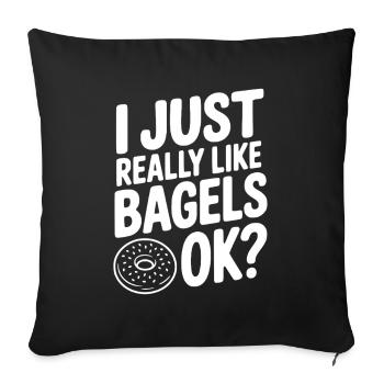 Ich mag Bagels einfach sehr gerne, ok? - Sofakissenbezug 45 x 45 cm - Schwarz - Vorne
