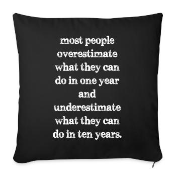 most people overestimate what they can do in one - Sofa pillowcase 17,3'' x 17,3'' (45 x 45 cm) - black - Front