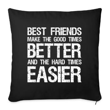 meilleurs amis rendent les bons moments et le - Housse de coussin décorative 45 x 45 cm - noir - Devant
