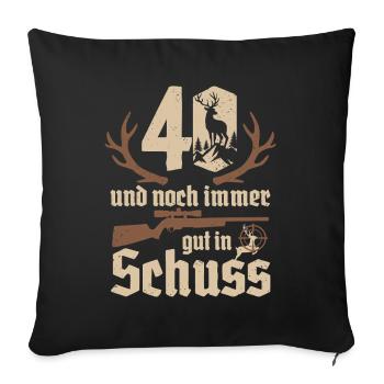 Jäger 40th Birthday Hunting 40 Years in Good Shape - Sofa pillowcase 17,3'' x 17,3'' (45 x 45 cm) - black - Front