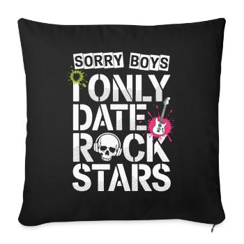 Festival Sorry Boys I Only Date Rock Stars Groupie - Sofakissenbezug 45 x 45 cm - Schwarz - Vorne