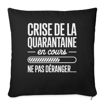 Crise de la Quarantaine en Cours - Housse de coussin décorative 45 x 45 cm - noir - Devant
