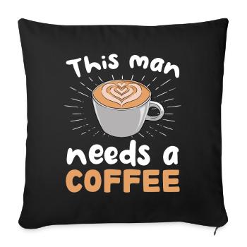 Cet homme a besoin de café - Housse de coussin décorative 45 x 45 cm - noir - Devant