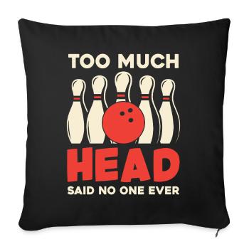 Bowling Humor Zu Viel Kopf - Sofakissenbezug 45 x 45 cm - Schwarz - Vorne