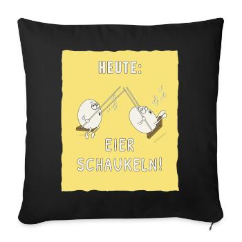 Today: Eggs swing! Funny Sayings Shirt - Sofa pillowcase 17,3'' x 17,3'' (45 x 45 cm) - black - Front