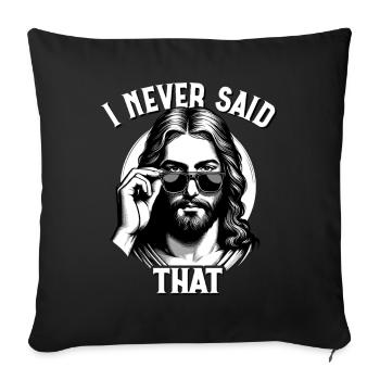 Jésus, je n’ai jamais dit cela, Jésus-Christ - Housse de coussin décorative 45 x 45 cm - noir - Devant