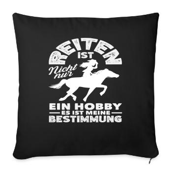 Hobby Bestimmung Pferdemädchen Reiten Ponyfans - Sofakissenbezug 45 x 45 cm - Schwarz - Vorne
