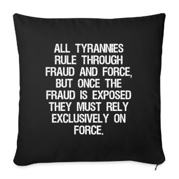 toutes les tyrannies règnent par la fraude et la force, mais - Housse de coussin décorative 45 x 45 cm - noir - Devant