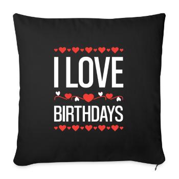 I Love Birthdays - Sofa pillowcase 17,3'' x 17,3'' (45 x 45 cm) - black - Front