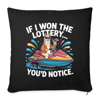Funny If I Won The Lottery You’d Notice Yacht boat - Sofakissenbezug 45 x 45 cm - Schwarz - Vorne
