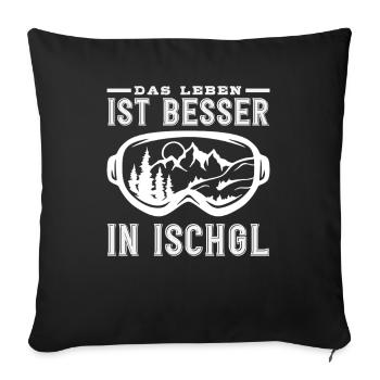 Life is better Après Ski Ischgl Alpen Party - Sofa pillowcase 17,3'' x 17,3'' (45 x 45 cm) - black - Front