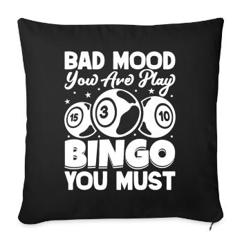 Bingo Player Bad Mood Yor Are Play Bingo - Sofa pillowcase 17,3'' x 17,3'' (45 x 45 cm) - black - Front