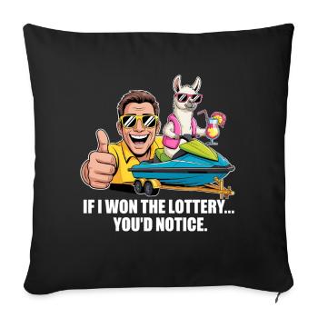 Funny If I Won The Lottery You’d Notice Yacht boat - Sofakissenbezug 45 x 45 cm - Schwarz - Vorne