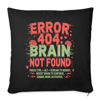 Error 404 Gehirn nicht gefunden Zombie - Sofakissenbezug 45 x 45 cm - Schwarz - Vorne