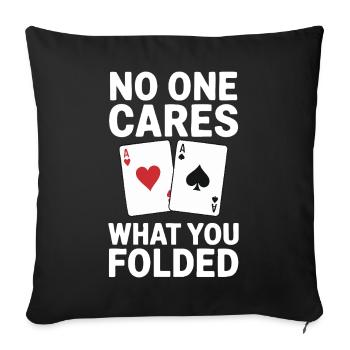 Poker - Personne ne s’en soucie en disant design - Housse de coussin décorative 45 x 45 cm - noir - Devant