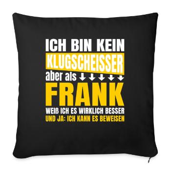 I'm not a smartass Frank - Sofa pillowcase 17,3'' x 17,3'' (45 x 45 cm) - black - Front