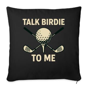 Sprich Birdie Mit Mir Golf Ball Schläger Spieler Humor - Sofakissenbezug 45 x 45 cm - Schwarz - Vorne