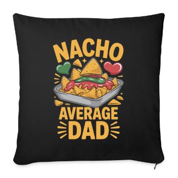 Nacho Average Dad Lustiges Design - Sofakissenbezug 45 x 45 cm - Schwarz - Vorne