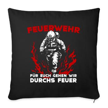 Feuerwehr - Für Euch Gehen Wir Durchs Feuer - Sofakissenbezug 45 x 45 cm - Schwarz - Vorne