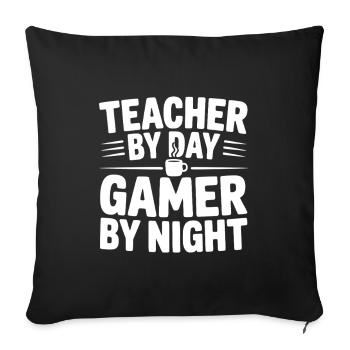 Teacher by Day Gamer by Night - Sofa pillowcase 17,3'' x 17,3'' (45 x 45 cm) - black - Front