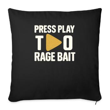 Press Play Rage Bait, Funny Saying  - Sofa pillowcase 17,3'' x 17,3'' (45 x 45 cm) - black - Front