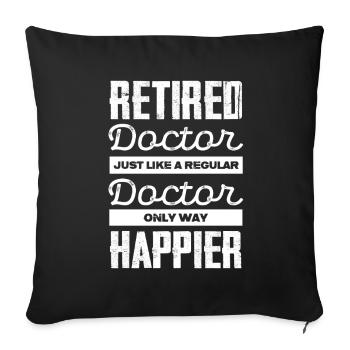 Un médecin retraité dit qu’il n’y a qu’une seule façon : heureux - Housse de coussin décorative 45 x 45 cm - noir - Devant