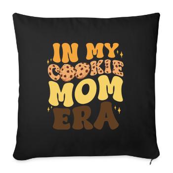 In My Cookie Mom Era - Sofakissenbezug 45 x 45 cm - Schwarz - Vorne