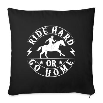 Rodeo Horse Riding Ride Hard Or Go Home Cowboy - Sofa pillowcase 17,3'' x 17,3'' (45 x 45 cm) - black - Front