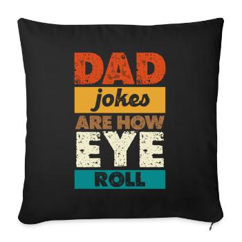 Dad Jokes Are How I Roll - Sofakissenbezug 45 x 45 cm - Schwarz - Vorne