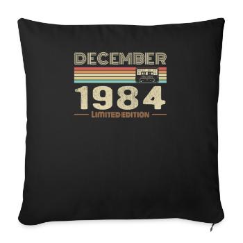 December 1984 Birthday December 1984 December - Sofa pillowcase 17,3'' x 17,3'' (45 x 45 cm) - black - Front