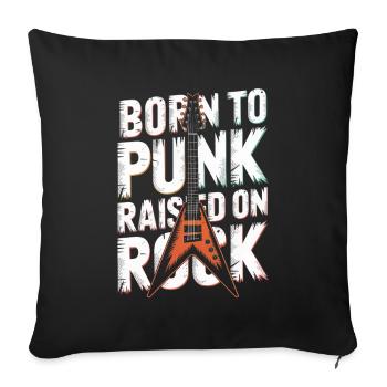 Né pour le punk élevé dans le rock Musique punk rock - Housse de coussin décorative 45 x 45 cm - noir - Devant