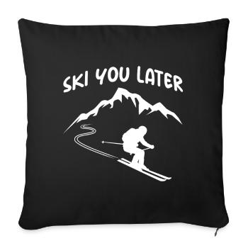 Ski You Later Apres Ski Party Crew Snow Skiing Ski - Sofa pillowcase 17,3'' x 17,3'' (45 x 45 cm) - black - Front