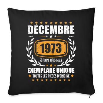 Décembre 1973 Anniversaire - Nées En Décembre 1973 - Housse de coussin décorative 45 x 45 cm - noir - Devant