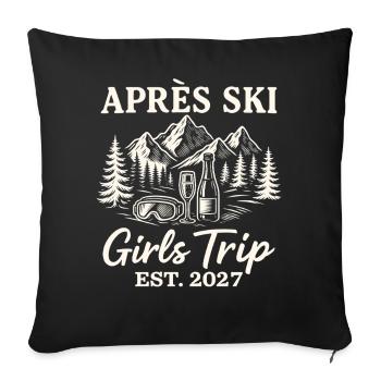 Après Ski Girls Trip 2027 Girls' Night Out Skiing - Sofa pillowcase 17,3'' x 17,3'' (45 x 45 cm) - black - Front