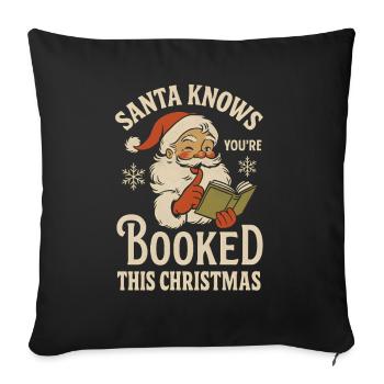 Santa Knows You're Booked Xmas Design - Sofa pillowcase 17,3'' x 17,3'' (45 x 45 cm) - black - Front