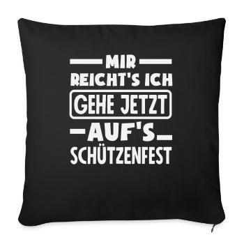 MIr Reichts Ich Geh Aufs Fest Lustiger - Sofakissenbezug 45 x 45 cm - Schwarz - Vorne