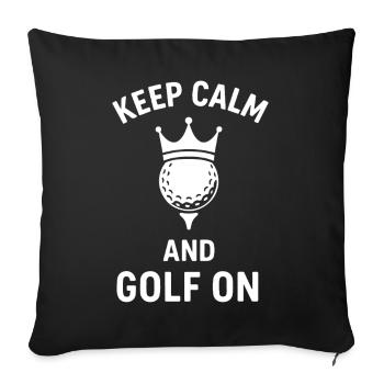 Bleiben Sie ruhig und Golf auf Golf Lover Tee - Sofakissenbezug 45 x 45 cm - Schwarz - Vorne