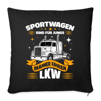Sportwagen sind für Jungs - Männer fahren LKW - Sofakissenbezug 45 x 45 cm - Schwarz - Vorne
