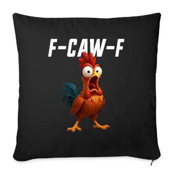 F-Caw-F Chicken Funny Chicken FCAWF F Caw F - Sofa pillowcase 17,3'' x 17,3'' (45 x 45 cm) - black - Front