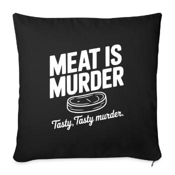 Meat is Murder Tasty Tasty Murder - Sofa pillowcase 17,3'' x 17,3'' (45 x 45 cm) - black - Front