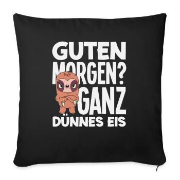 Guten Morgen Ganz dünnes Eis Faultier - Sofa pillowcase 17,3'' x 17,3'' (45 x 45 cm) - black - Front